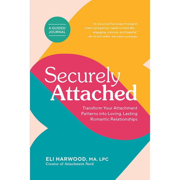 Securely Attached By Eli Harwood, M.A. LPC
