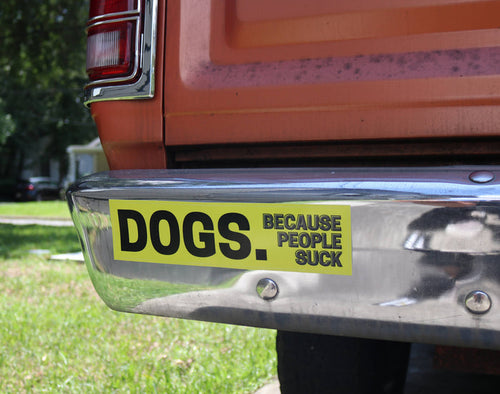 BARK JAX - Dogs Because People Suck Bumper Sticker - Dog.Dog.Cat.