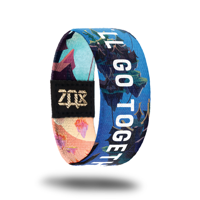 We'll Go Together-Sold Out-ZOX - This item is sold out and will not be restocked.